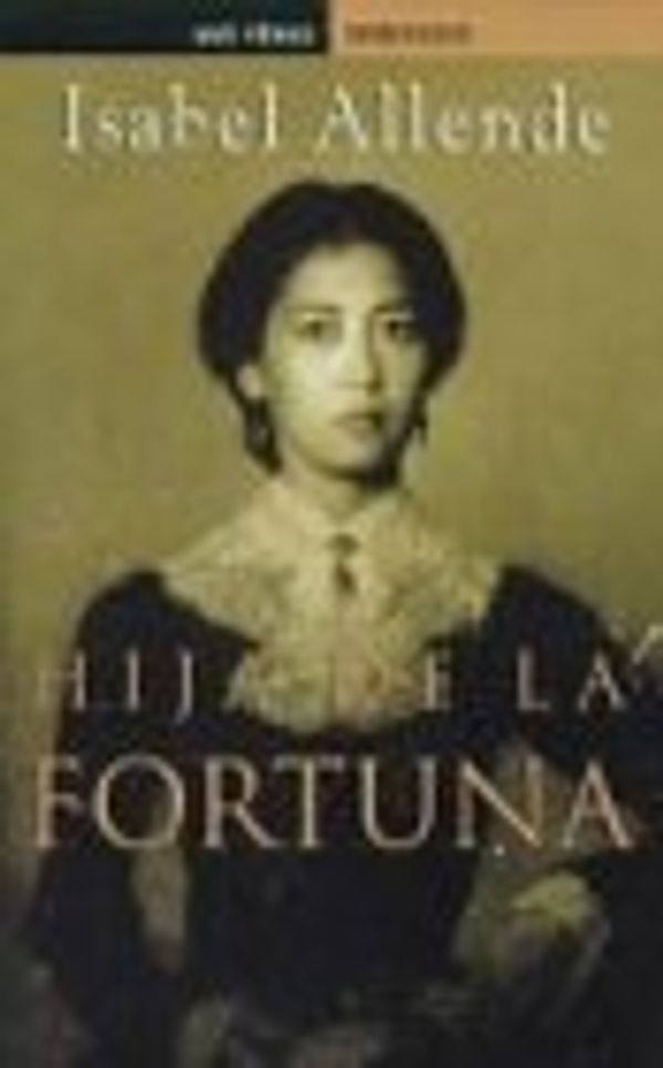 Cover Art for 9788484500155, Hija De La Fortuna / Daughter of Fortune (Spanish Edition) by Isabel Allende