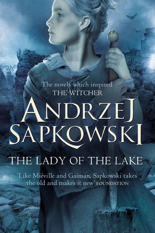 Cover Art for 9781473211605, The Lady of the Lake by Andrzej Sapkowski