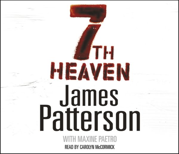 Cover Art for 9781846571220, 7th Heaven: (Women's Murder Club 7) by James Patterson, Maxine Paetro