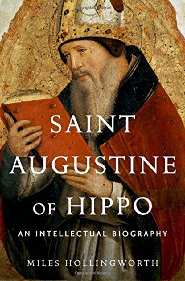 Cover Art for 9780199861590, Saint Augustine of Hippo by Visiting Research Fellow Miles Hollingworth