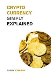 Cover Art for 9781915168009, Cryptocurrency Simply Explained! by Barry Johnson