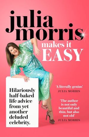 Cover Art for 9781460759677, Julia Morris Makes it EASY by Julia Morris
