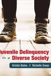 Cover Art for 9781412998123, Juvenile Delinquency in a Diverse Society by Kristin A. Bates
