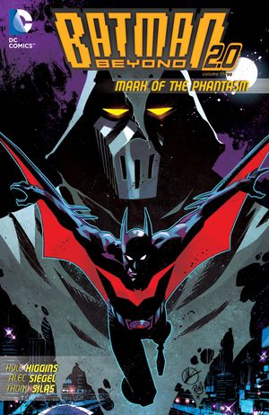 Cover Art for 9781401258016, Batman Beyond 2.0 Vol. 3: Mark of the Phantasm by Kyle Higgins