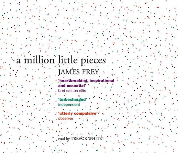 Cover Art for 9781848546059, A Million Little Pieces: A shocking exploration of addiction by James Frey