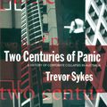 Cover Art for 9781864489347, Two Centuries of Panic by Trevor Sykes