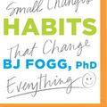 Cover Art for 9781713508212, Tiny Habits: The Small Changes That Change Everything by Bj Fogg