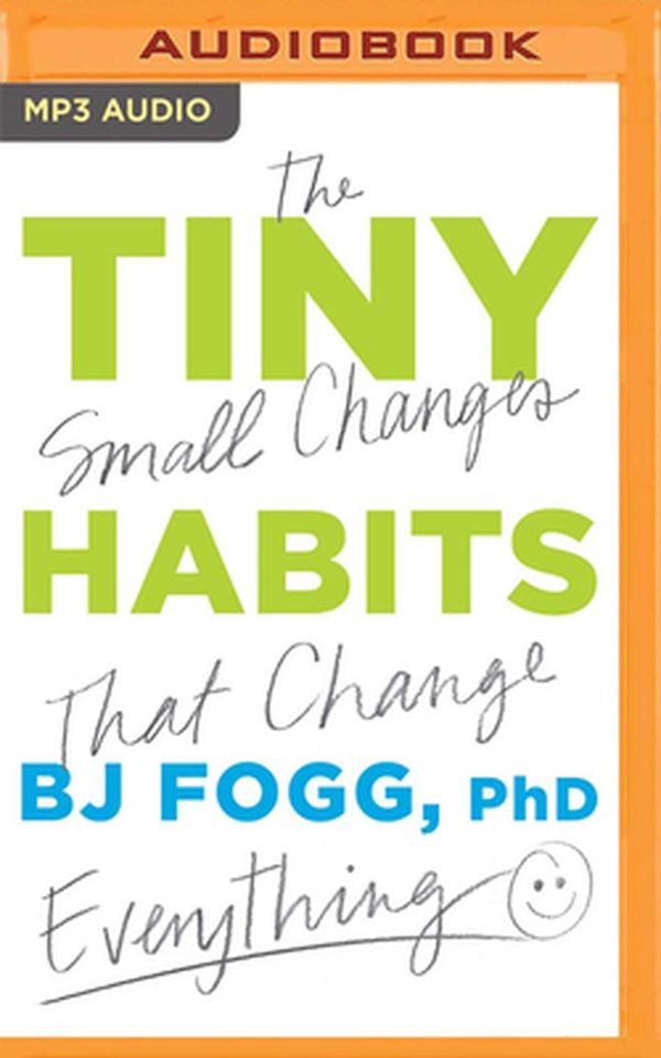 Cover Art for 9781713508212, Tiny Habits: The Small Changes That Change Everything by Bj Fogg