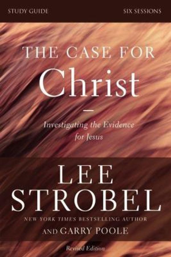 Cover Art for 0025986698508, The Case for Christ : Investigating the Evidence for Jesus by Lee Strobel; Garry Poole