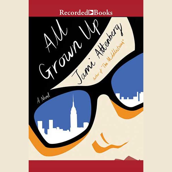 Cover Art for 9781501946547, All Grown Up by Jami Attenberg