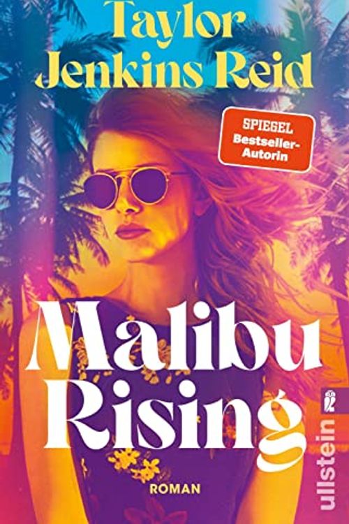 Cover Art for 9783548067544, Malibu Rising: Roman | Starautorin Taylor Jenkins Reid erzählt von der Party des Sommers by Jenkins Reid, Taylor