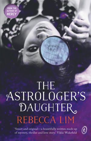 Cover Art for 9781922182005, The Astrologer's Daughter by Rebecca Lim