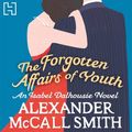 Cover Art for 9781405510059, The Forgotten Affairs of Youth by McCall Smith, Alexander