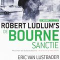 Cover Art for 9789024561087, Robert Ludlum's De Bourne sanctie (De Bourne collectie) by Eric Van Lustbader