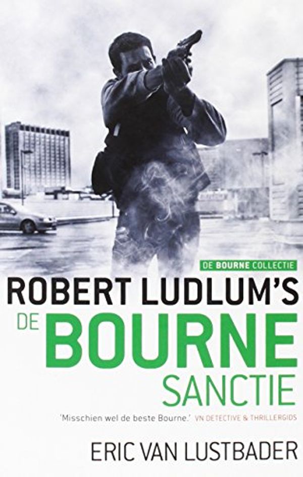 Cover Art for 9789024561087, Robert Ludlum's De Bourne sanctie (De Bourne collectie) by Eric Van Lustbader