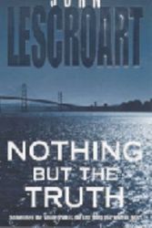 Cover Art for 9780747259763, Nothing But the Truth by John Lescroart