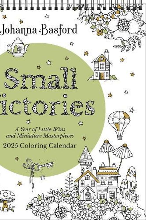 Cover Art for 9781524889562, Johanna Basford 2025 Coloring Wall Calendar: Small Victories: A Year of Little Wins and Miniature Masterpieces by Johanna Basford