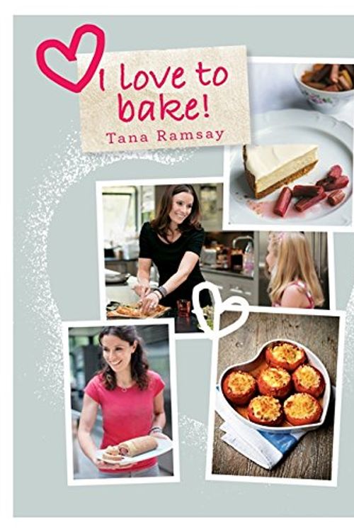 Cover Art for 9781845335489, I Love to Bake by Tana Ramsay