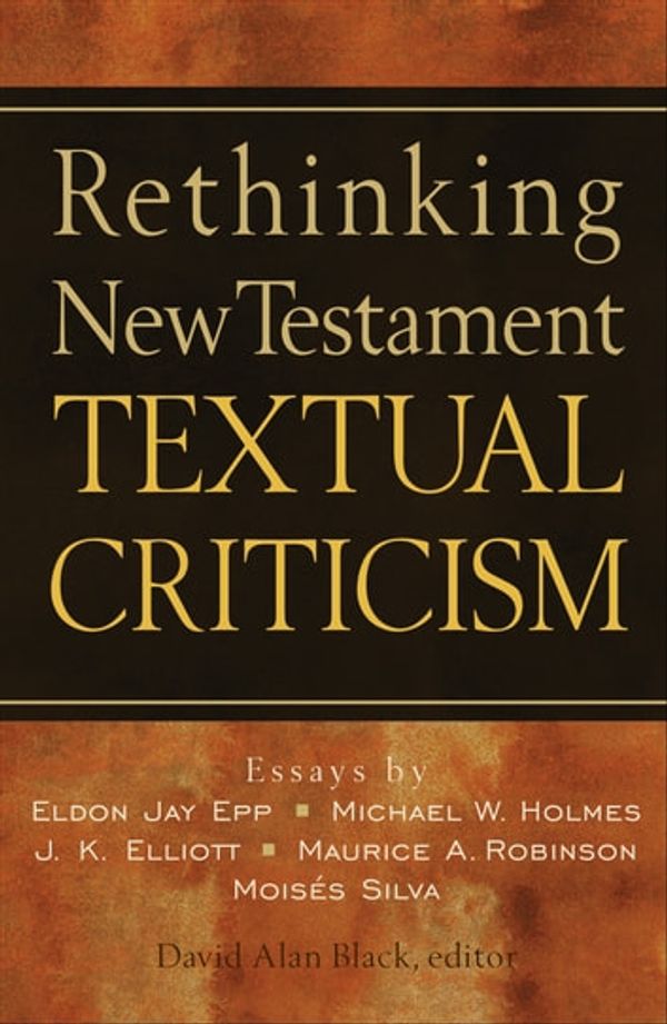 Cover Art for 9781441206077, Rethinking New Testament Textual Criticism by David Alan Black
