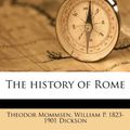Cover Art for 9781175671998, The history of Rome by Theodor Mommsen