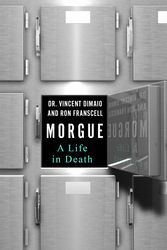 Cover Art for 9781250067142, Morgue: A Life in Death by Vincent DiMaio, Ron Franscell