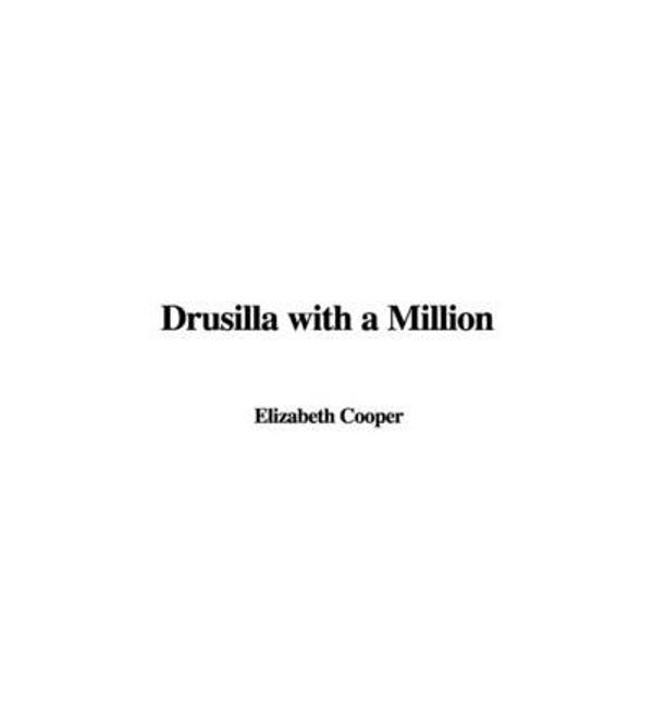 Cover Art for 9781404355538, Drusilla with a Million by Elizabeth Cooper