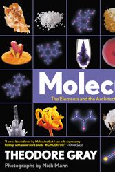 Cover Art for 9780316480581, Molecules: The Elements and the Architecture of Everything by Theodore Gray