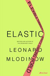 Cover Art for 9780241334409, ElasticThe Science of Creativity and Innovation by Leonard Mlodinow