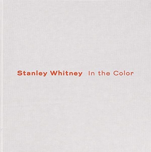 Cover Art for 9780947830724, Stanley Whitney: In the Color by Stanley Whitney