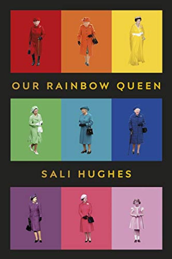 Cover Art for B07H63XCZT, Our Rainbow Queen by Sali Hughes