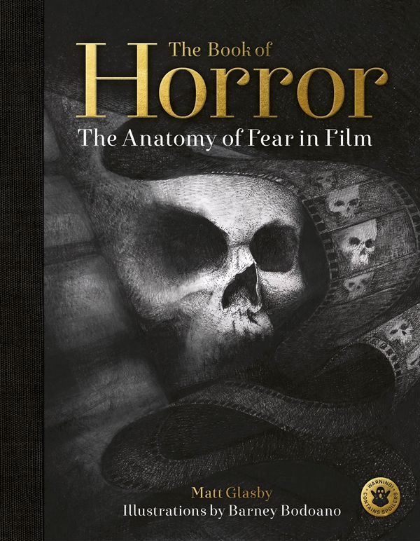 Cover Art for 9780711251786, The Book of Horror: The Anatomy of Fear in Film by Matt Glasby