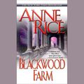 Cover Art for 9781415918838, Blackwood Farm by Anne Rice