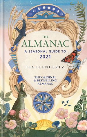 Cover Art for 9781784726348, The Almanac 2021 by Lia Leendertz