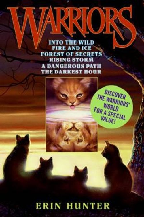 Cover Art for 9780061477935, Warriors: WITH "Into the Wild" AND "Fire and Ice" AND "Forest of Secrets" AND "Rising Storm" AND "A Dangerous Path" AND "The Darkest Hour" by Erin Hunter