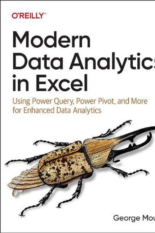 Cover Art for 9781098148829, Modern Data Analytics in Excel: Using Power Query, Power Pivot, and More for Enhanced Data Analytics by George Mount