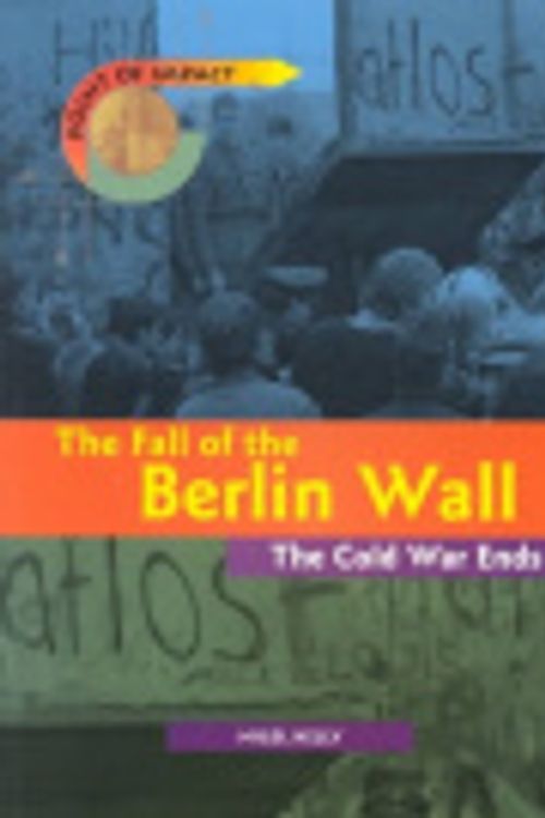 Cover Art for 9781588103550, The Fall of the Berlin Wall by Nigel Kelly