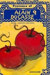 Cover Art for 9782843232473, The Provence of Alain Ducasse by Alain Ducasse, Francois Simon