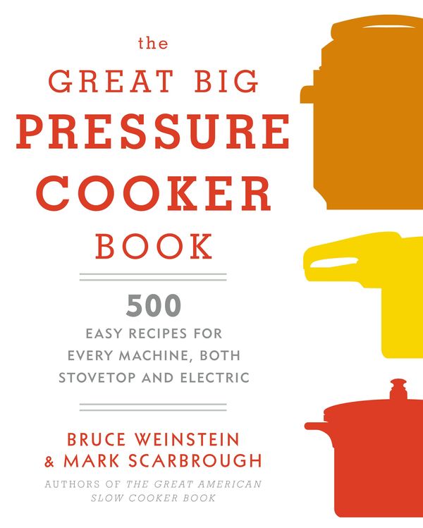 Cover Art for 9780804185325, The Great American Pressure Cooker Book by Bruce Weinstein