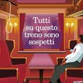 Cover Art for B0CSG78HB5, Tutti su questo treno sono sospetti (Italian Edition) by Benjamin Stevenson