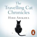 Cover Art for 9781473561885, The Travelling Cat Chronicles by Hiro Arikawa