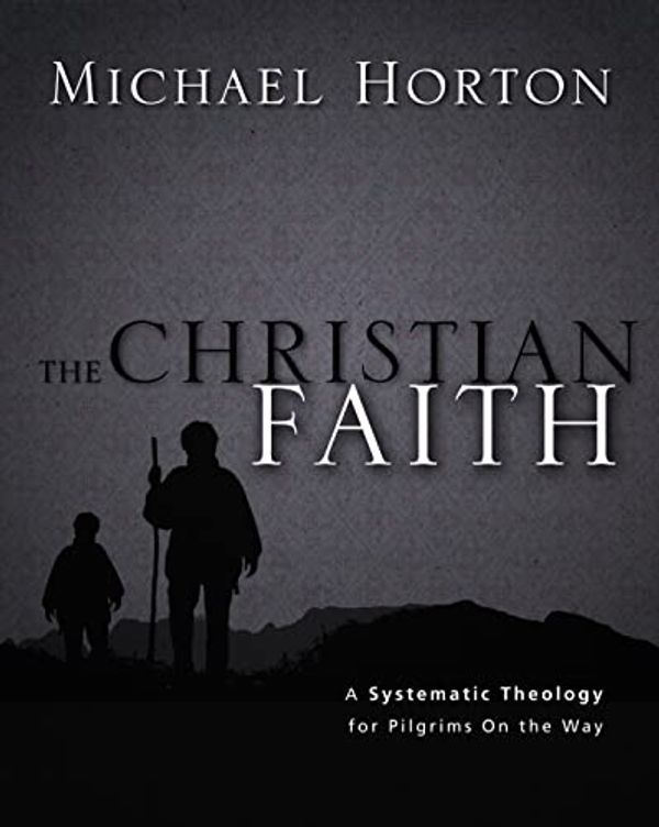 Cover Art for 0025986286040, The Christian Faith: A Systematic Theology for Pilgrims on the Way by Michael S. Horton