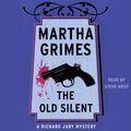 Cover Art for 9781442363168, The Old Silent by Martha Grimes