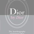 Cover Art for 9781851778690, Dior by Dior: The Autobiography of Christian Dior by Christian Dior