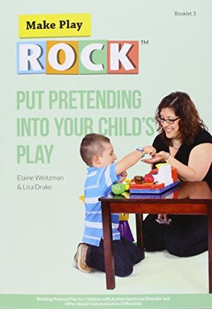 Cover Art for 9780921145509, Put Pretending into Your Child s Play: Building Pretend Play for Children with Autism Spectrum Disorder and Other Social Communication Difficulties by Elaine Weitzman