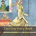 Cover Art for 9798593887702, The Grey Fairy Book by Andrew Lang