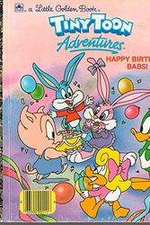 Cover Art for 9780307000965, Tiny Toons: Happy Birthday, Babs (Golden Storyland) by Linda Williams Aber