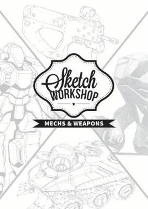 Cover Art for 9781909414617, Sketch WorkshopMech & Weapon Design by 3dtotal Publishing