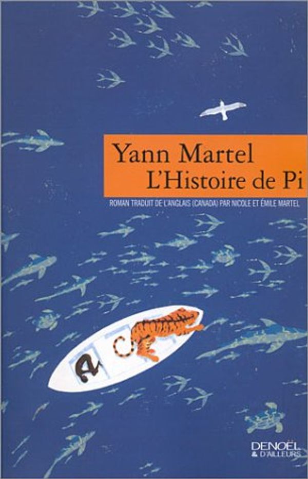 Cover Art for 9782207255315, L'Histoire de Pi by Yann Martel