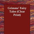 Cover Art for 9781406821413, Grimms' Fairy Tales (Clear Print) by Brothers Grimm