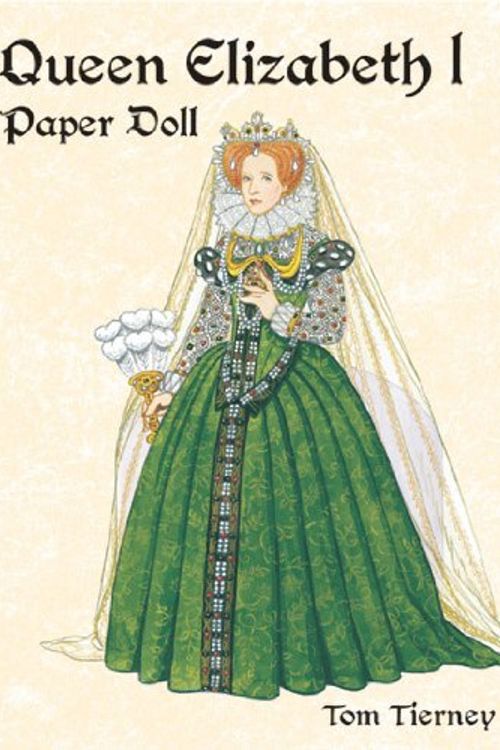 Cover Art for 9780486421926, Queen Elizabeth I Paper Doll by Tom Teirney